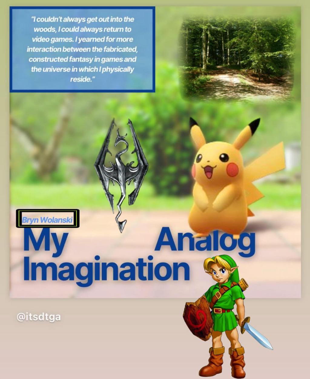 My Analog Imagination: Exploring Digital Nature in Reality [Freelance piece for Dangerous to Go&nbsp;Alone]